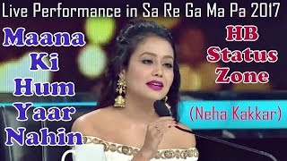 Maana Ki Hum Yaar Nahin Live Performance By Neha Kakkar | Saregamapa Lil Champs | HB Status Zone