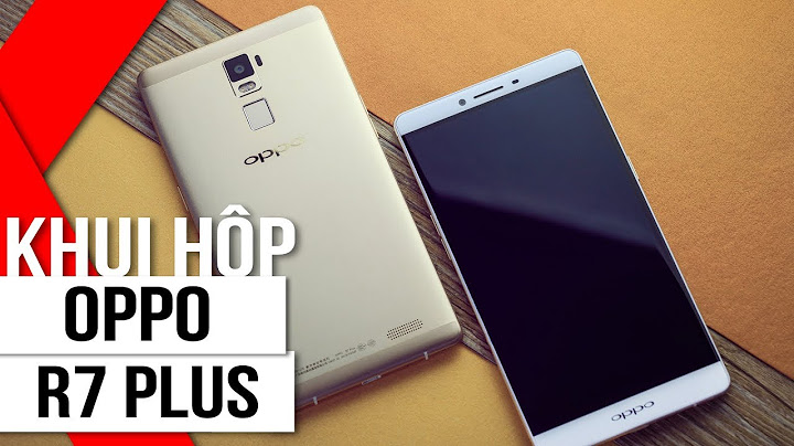 Điện thoại oppo r7 plus giá bao nhiêu năm 2024