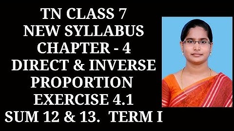 7th Maths T-1 Ch-4 Direct and Inverse Proportion Ex-4.1(12 & 13 sums)|Samacheer One plus One channel