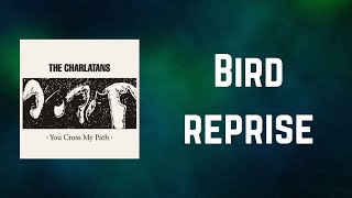 THE CHARLATANS - Bird reprise (Lyrics)