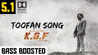 TOOFAN 5.1 BASS BOOSTED SONG | K.G.F: CHAPTER-2 | RAVI BASRUR | DOLBY ATMOS | BAD BOY BASS CHANNEL