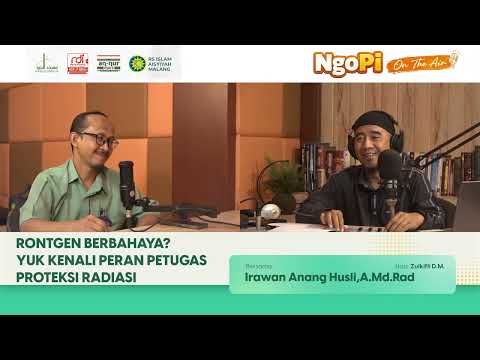 RONTGEN BERBAHAYA - Irawan Anang Husli, A Md Rad | Ngopi Ngobrol Pintar