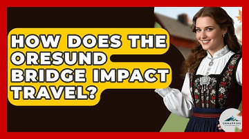 How Does The Oresund Bridge Impact Travel? - Unmapping Scandinavia