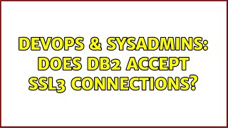 DevOps & SysAdmins: Does DB2 accept SSL3 connections?
