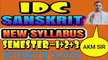 IDC-SANSKRIT, NEW SYLLABUS, SEMESTER-1+2+3(@AKMSIR02 )UNIVERSITY OF CALCUTTA