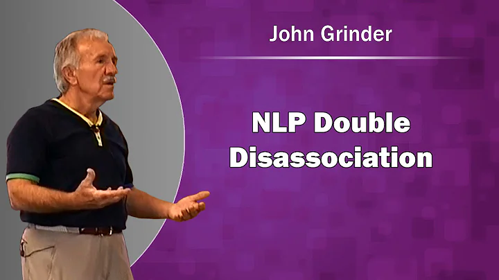 NLP Double Dissociation with John Grinder