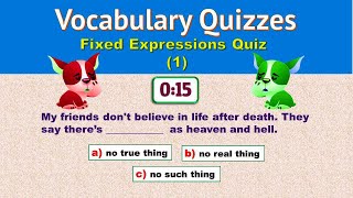 Vq7 Vocabulary Quizzes - Fixed Expressions Quiz (1) - Improve your English skills