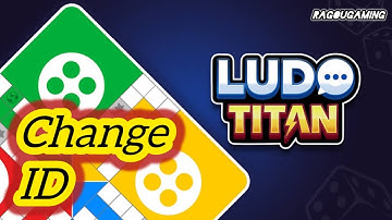 How to Change ID in Ludo Titan