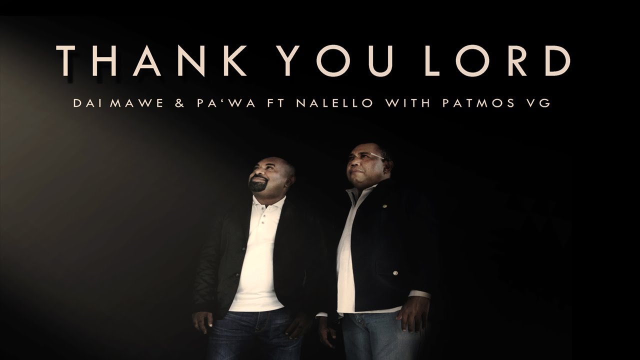 Thank You Lord - Dai Mawe & Pawa ft Nalello With Patmos VG (selamat tahun baru)