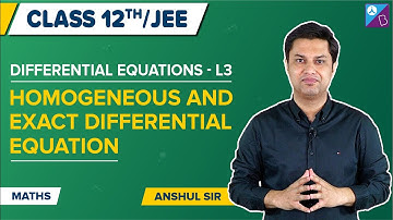 Differential Equations Class 12 Maths - Homogeneous Differential Equations | JEE 2024 | Anshul Sir