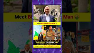 Meet Bihars Richest Man