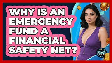 Why Is an Emergency Fund a Financial Safety Net?