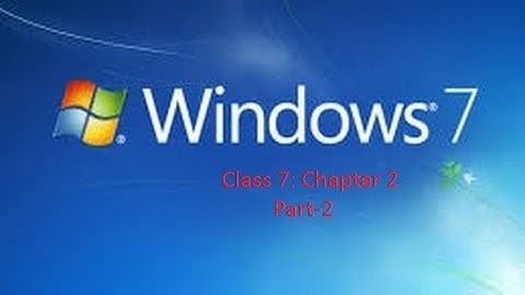 CBSE COMPUTER CLASS 7th : Chapter-2 Details on MS Windows 7 Part-2
