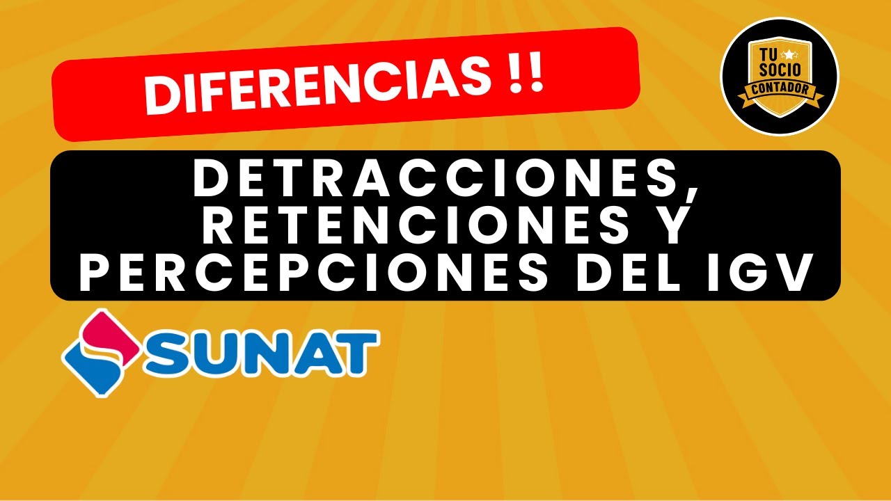 DIFERENCIAS DETRACCIONES, RETENCIONES y PERCEPCIONES del IGV - SUNAT !!