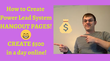 How to Create Power Lead System Hangout Pages! 10EST