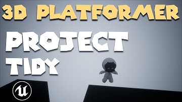 UE5 Make A 3D Platformer in Unreal Engine 5 #9: Project Tidy - UE4 compatible