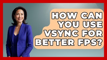 How Can You Use Vsync for Better FPS? | Ultimate PC Gaming Guide