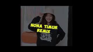 LAGU REMIX 🌴 NONA TIMUR TERLALU MANIS HEE
