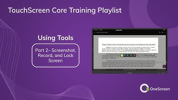 Tools 2: Screenshots, Screen Recording & Freezing the Screen - Touchscreen Core Training