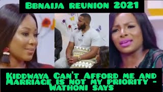 Bbnaija Reunion 2021♧ Wathoni Reveals Why She Said Kiddwaya Is Not Her Type ♧See What She Said