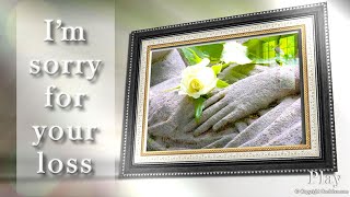 Narrated Ecard - Sorry For Your Loss - A Mother