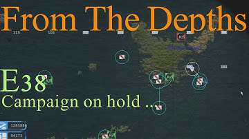 From The Depths 1.6 E38- Campaign on hold. LetsPlay, Playthrough .