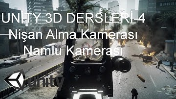 Unity 3D Dersleri-4 Oyun Yapalım (Nişan-Namlu Kamerası)
