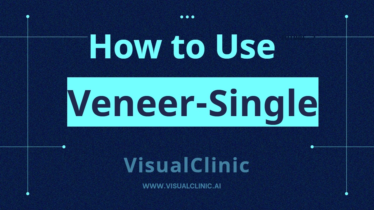 How to Use VisualClinic AI: Veneer-Single