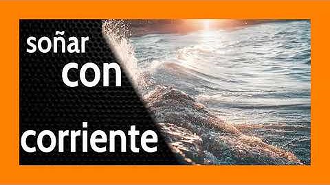 Soñar con Corriente 🌊💨 ¿Qué significa? No te lo Pierdas...