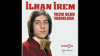 İlhan İrem Yazik Oldu Yarinlara