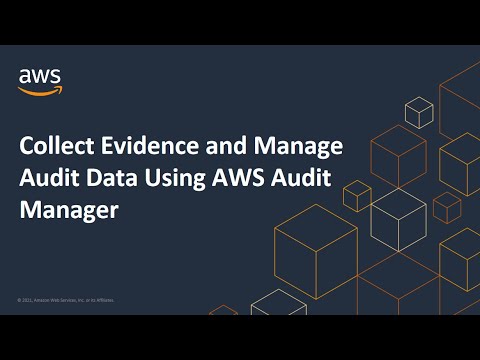 Collect Evidence and Manage Audit Data Using AWS Audit Manager | Amazon Web Services