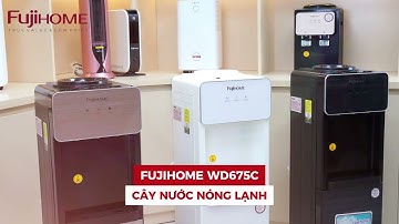 Giới thiệu cây nước nóng lạnh thế hệ mới Fujihome WD675C họa tiết vân mây sang trọng, làm lạnh sâu