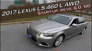 2017 Lexus LS 460 L AWD Start-up, Revs, & 0-60
