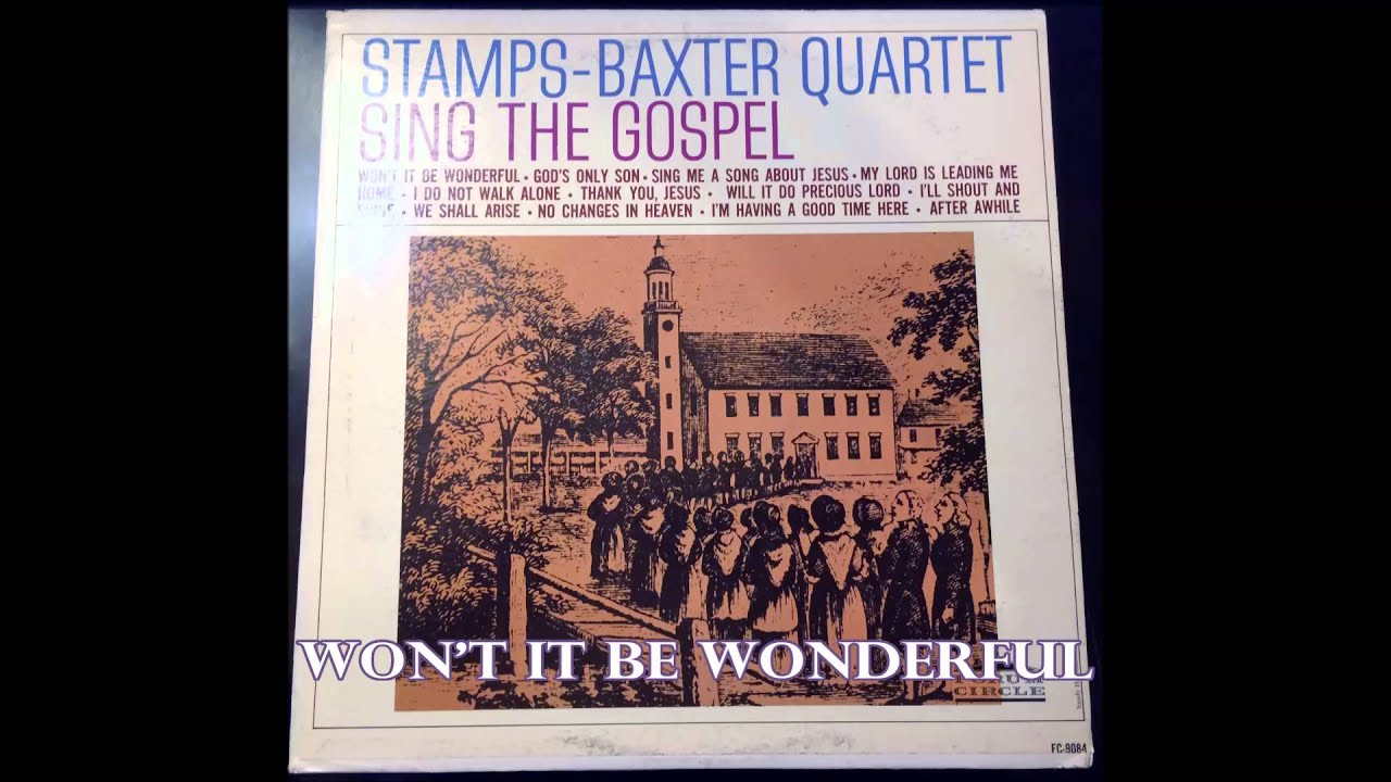 Won't It Be Wonderful   Stamps-Baxter Quartet