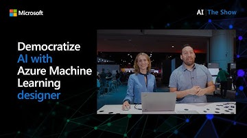 AI Show - Democratize AI with Azure Machine Learning designer