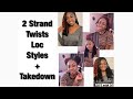 2 Strand Twists Loc Styles and Takedown