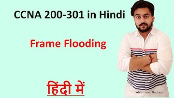(CCNA 200-301 in Hindi Vol. 24) What is Frame flooding