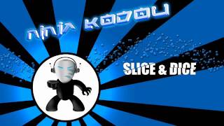 Ninja Kodou - Slice & Dice (Dubstep)