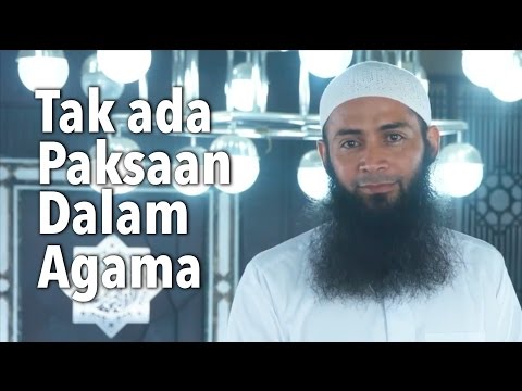 Tak ada Paksaan dalam Agama - Ustadz Dr. Syafiq Riza Basalamah, MA