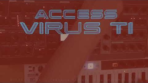 Access Virus TI // Tweaking Patches // ** No Talking ** // Pads and Stuff // B
