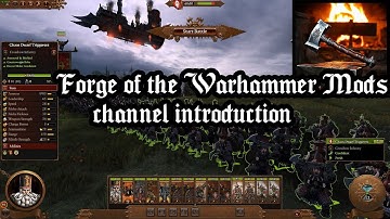 Forge of the Warhammer Mods - channel introduction and plans!