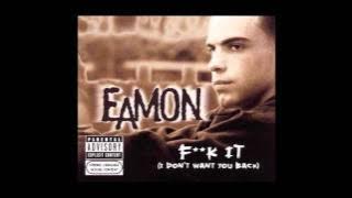 Eamon - Fuck it (i dont want you back)