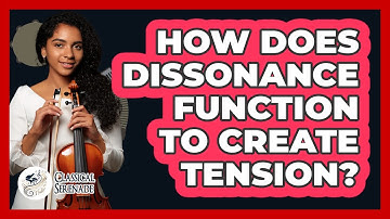 How Does Dissonance Function To Create Tension?