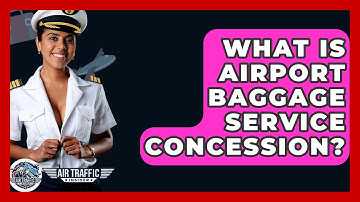 What Is Airport Baggage Service Concession? - Air Traffic Insider