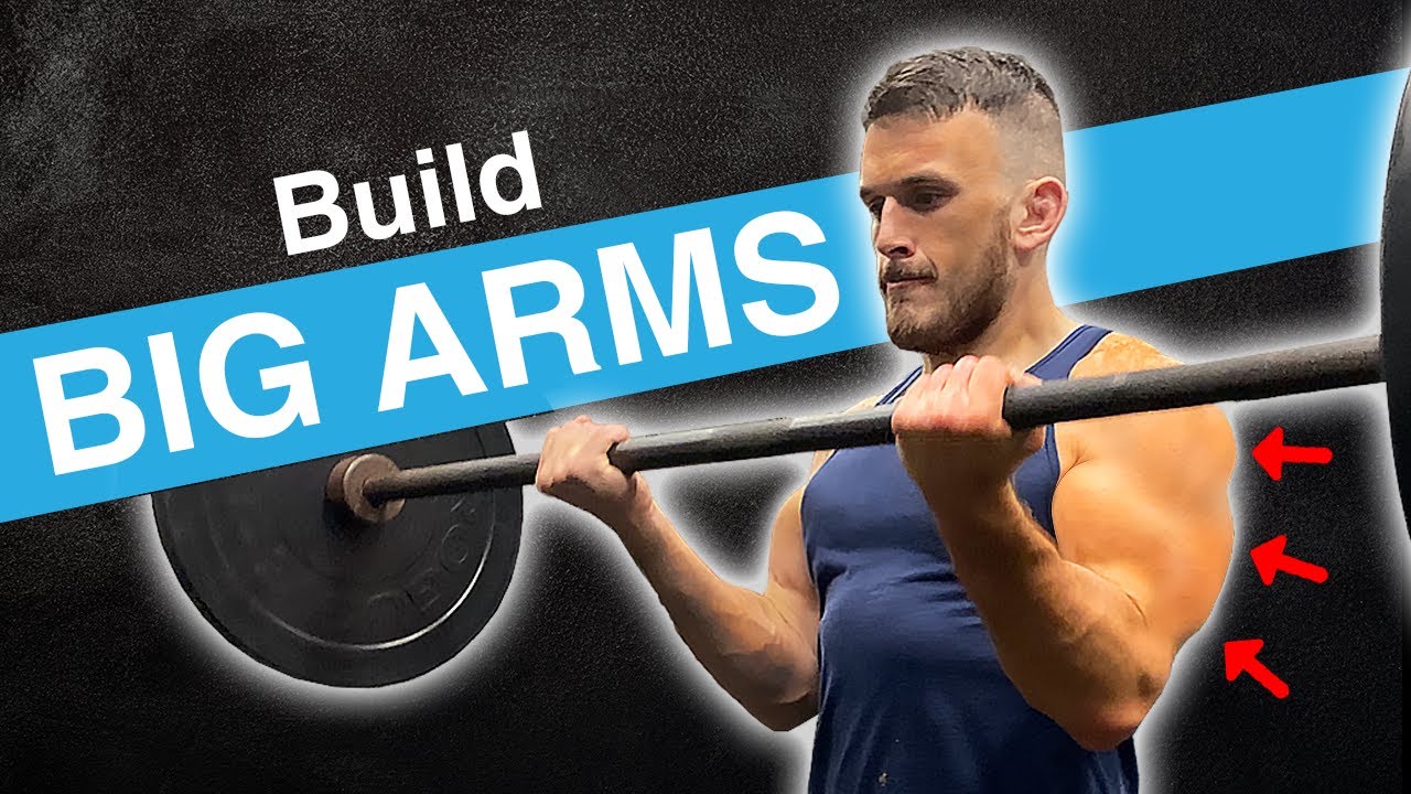 How to Build Big Arms 4 of the Best Exercises YouTube