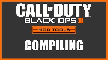 Black Ops 3 Mod Tools - Compiling