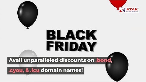 Atak Domain The Perfect .Cyou .Icu .Bond Black Friday Campaign!