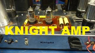 Vintage rare Allied Knight kit amplifiers detailed rebuild Restoration Hear them play!