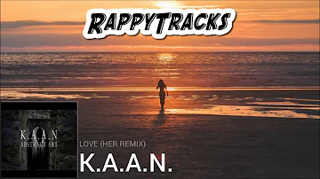 K.A.A.N. - Love (Her Remix)