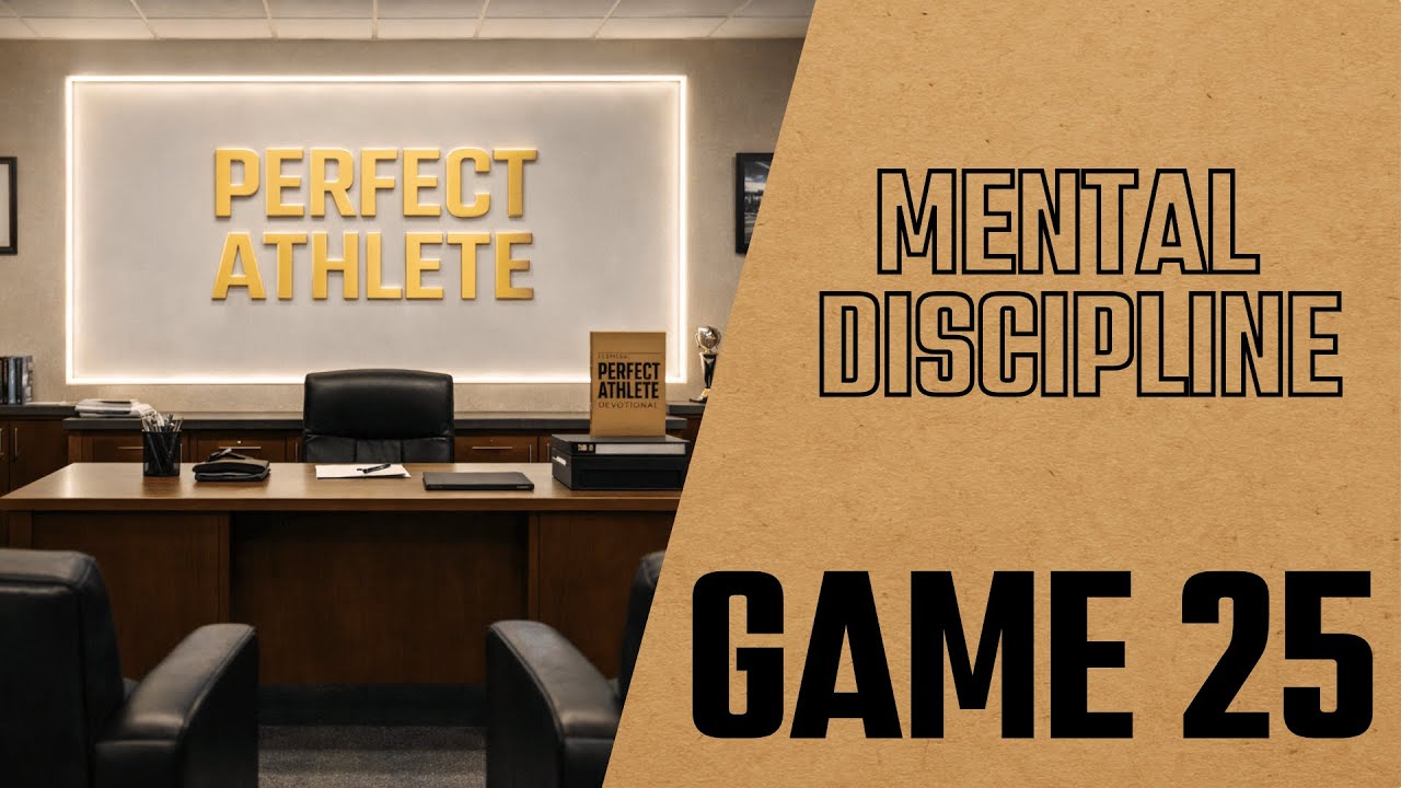 GAME 25 | MENTAL DISCIPLINE | 1 Tim 1:7